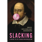 Slacking: A Guide to Ivy League Miseducation - Paperback