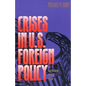 Crises in U.S. Foreign Policy: An International History Reader - Paperback