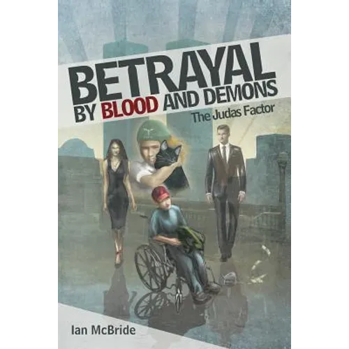 Betrayal by Blood and Demons: The Judas Factor - Paperback