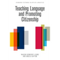 Teaching Language and Promoting Citizenship - Paperback