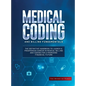 Medical Coding and Billing Fundamentals: The Definitive Handbook to Launch a Prosperous Career in Medical Billing and Coding for a Promising Financial - Hardcover
