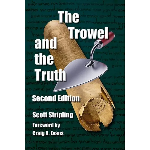 The Trowel and the Truth: A Guide to Field Archaeology in the Holy Land - Paperback
