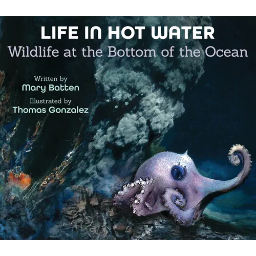 Life in Hot Water: Wildlife at the Bottom of the Ocean - Hardcover