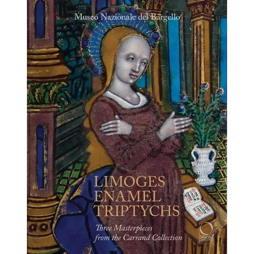 Limoges Enamel Triptychs: Three Masterpieces from the Carrand Collection - Paperback