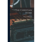 The Christian Home - Hardcover