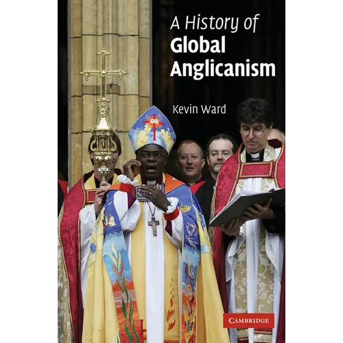 A History of Global Anglicanism - Paperback
