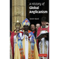 A History of Global Anglicanism - Paperback