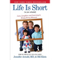 Life Is Short (No Pun Intended): Love, Laughter, and Learning to Enjoy Every Moment - Paperback