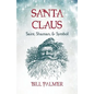Santa Claus: Saint, Shaman, & Symbol - Paperback