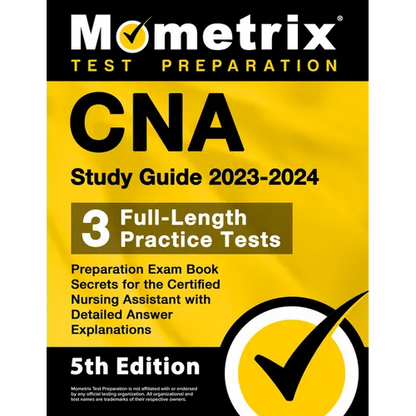 CNA Study Guide 2023-2024 - 3 Full-Length Practice Tests, Preparation Exam Book Secrets for the Certified Nursing Assistant with Detailed Answer Expla - Paperback