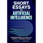 Short Essays on Artificial Intelligence: Understanding AI's Role in a Rapidly Changing World - Paperback