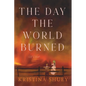 The Day the World Burned - Paperback