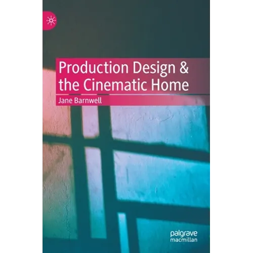 Production Design & the Cinematic Home - Hardcover