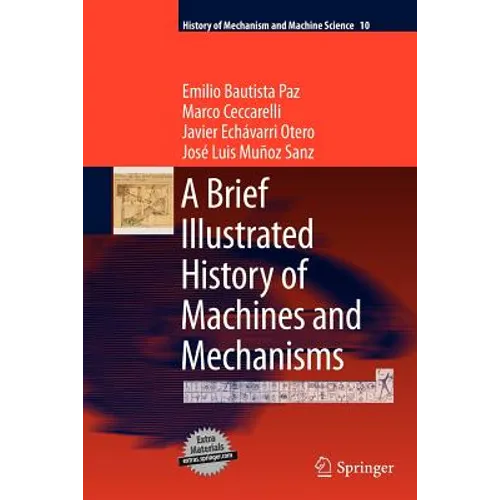 A Brief Illustrated History of Machines and Mechanisms - Paperback