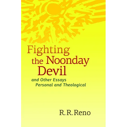 Fighting the Noonday Devil - and Other Essays Personal and Theological - Paperback