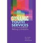 Dynamic Youth Services Through Outcome-Based Planning and Evaluation - Paperback