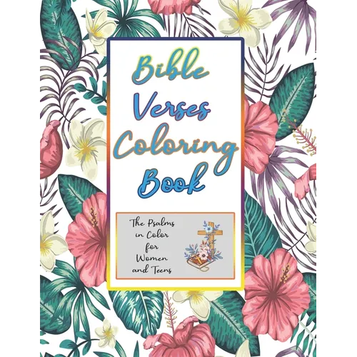 Bible Verses Coloring Book: The Psalms In Color For Women And Teens - Paperback