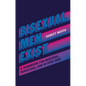 Bisexual Men Exist: A Handbook for Bisexual, Pansexual and M-Spec Men - Paperback