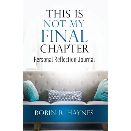 This is Not My Final Chapter: Personal Reflection Journal - Paperback