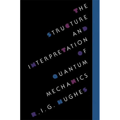 The Structure and Interpretation of Quantum Mechanics - Paperback