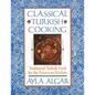 Classical Turkish Cooking: Traditional Turkish Food for the American Kitchen - Paperback