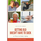 Getting Old Doesn't Have to Suck: 50 Ways to Find Your Purpose and How to Enjoy Aging - Paperback