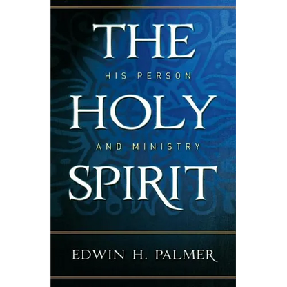 The Holy Spirit His Person & Ministry - Paperback