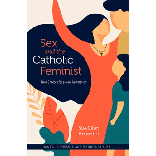 Sex and the Catholic Feminist: New Choices for a New Generation - Paperback
