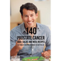 140 Prostate Cancer Juice, Salad, and Meal Recipes: The Cancer-Fighting Cookbook to a Better Life - Paperback
