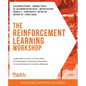 The Reinforcement Learning Workshop: Learn how to apply cutting-edge reinforcement learning algorithms to a wide range of control problems - Paperback