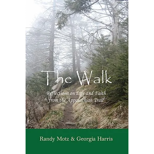 The Walk: Reflections on Life and Faith from the Appalachian Trail - Paperback