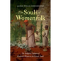 The Souls of Womenfolk: The Religious Cultures of Enslaved Women in the Lower South - Paperback