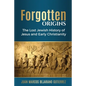 Forgotten Origins: The Lost Jewish History of Jesus and Early Christianity - Paperback
