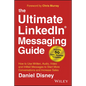 The Ultimate Linkedin Messaging Guide: How to Use Written, Audio, Video and Inmail Messages to Start More Conversations and Increase Sales - Hardcover