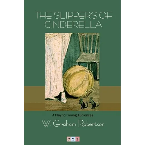 The Slippers of Cinderella: A Play for Young Audiences - Paperback
