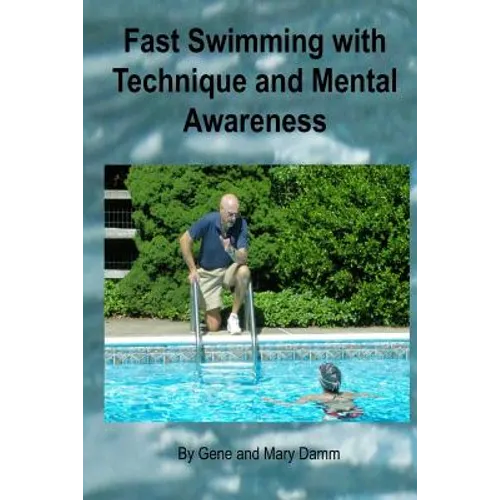 Fast Swimming with Technique and Mental Awareness - Paperback