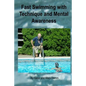 Fast Swimming with Technique and Mental Awareness - Paperback