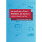 Teaching Primary School Mathematics and Statistics: Evidence-Based Practice - Paperback