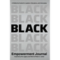 Black Empowerment Journal: A Reflective Guide for Leaders, Educators and Advocates - Hardcover