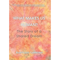 What Makes Us Human?: The Story of a Shared Dream - Hardcover