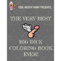 Best Big Dick Coloring Book Ever: Extreme Stress Relief Penis Coloring Book For Adults Featuring 43 Funny Cock Colouring Pages In A Henna, Paisley and - Paperback