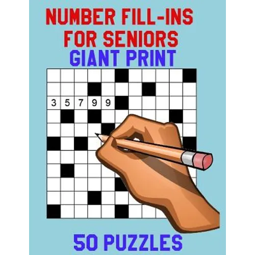 Number Fill-Ins for Seniors Giant Print: 50 Puzzles - Paperback