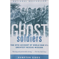 Ghost Soldiers: The Forgotten Epic Storyof World War II's Most Dramatic Mission - Hardcover