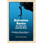 Salvation Basics: How to Get Saved and Stay Saved - Paperback