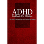 ADHD Cookbook for Children: The ADHD Treatment Diet and Cookbook for Children - Paperback