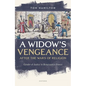 A Widow's Vengeance After the Wars of Religion: Gender and Justice in Renaissance France - Hardcover