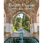 Earthly Utopias: Sacred Gardens of the World - Hardcover