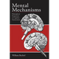 Mental Mechanisms: Philosophical Perspectives on Cognitive Neuroscience - Paperback