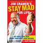 Jim Cramer's Stay Mad for Life: Get Rich, Stay Rich (Make Your Kids Even Richer) - Paperback