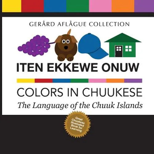 Iten Ekkewe Onuw - Colors in Chuukese: The Language of the Chuuk Islands - Paperback